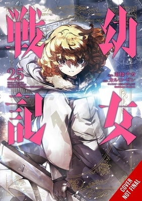 The Saga of Tanya the Evil, Vol. 25 (Manga) by Shinotsuki, Shinobu