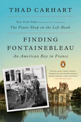 Finding Fontainebleau: An American Boy in France by Carhart, Thad