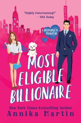 Most Eligible Billionaire: An enemies-to-lovers romantic comedy by Martin, Annika
