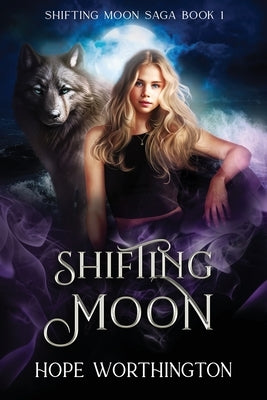 Shifting Moon: Shifting Moon Saga, Book 1 by Worthington, Hope
