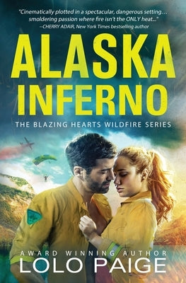Alaska Inferno: A Friends to Lovers Workplace Romance by Paige, Lolo