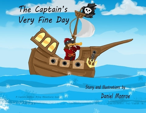 The Captain's Very Fine Day by Monroe, Daniel M.