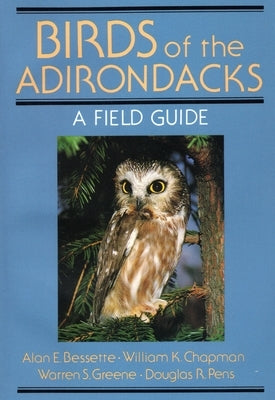 Birds of the Adirondacks: A Field Guide by Bessette, Alan