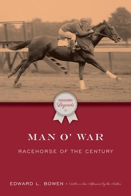Man o' War: Racehorse of the Century by Bowen, Edward L.