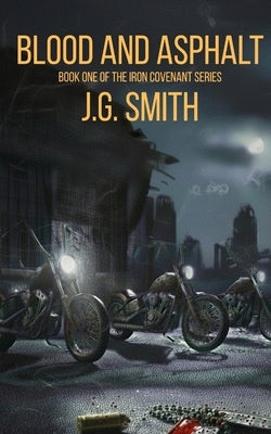 Blood and Asphalt by Smith, J. G.