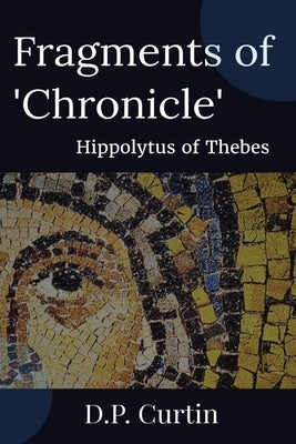 Fragments of 'Chronicle' by Hippolytus of Thebes