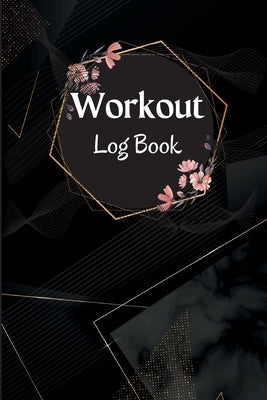 Workout Record Book: Workout Log Book & Training Journal for Women, Exercise Notebook and Fitness Journal, Gym Planner for Personal Trainin by Ivy, Miriam