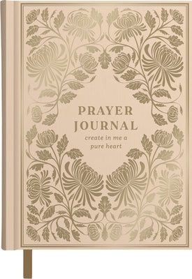 Create in Me a Pure Heart: Prayer Journal (Includes Bible Verses, Journaling Prompts, and Prayers) - The Perfect Gift for Christian Women by Dayspring