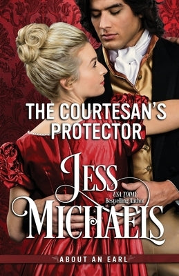 The Courtesan's Protector by Michaels, Jess