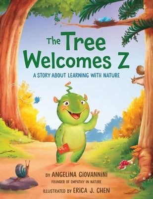 The Tree Welcomes Z: A Story about Learning with Nature by Giovannini, Angelina