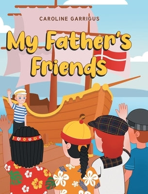 My Father's Friends by Garrigus, Caroline