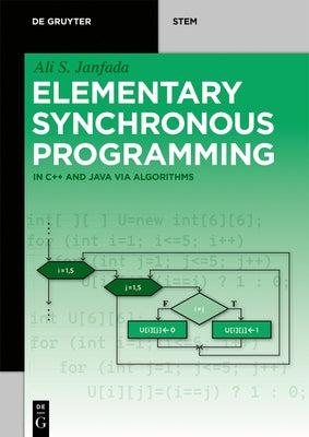 Elementary Synchronous Programming: In C++ and Java Via Algorithms by Janfada, Ali S.