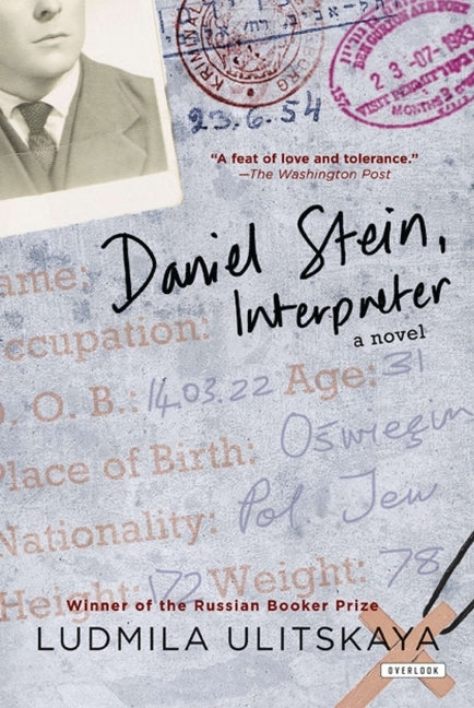 Daniel Stein, Interpreter: A Novel of Faith, Identity, and Survival by Ulitskaya, Ludmila