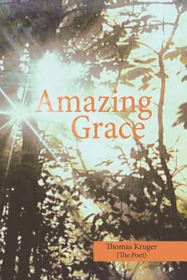 Amazing Grace by Kruger (the Poet), Thomas