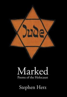 Marked: Poems of the Holocaust by Herz, Stephen