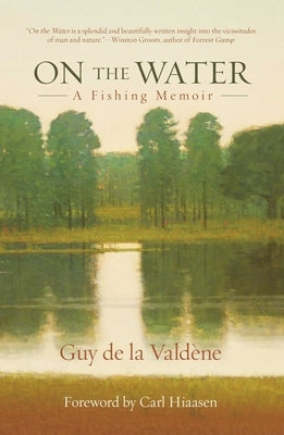 On the Water: A Fishing Memoir by de la ValdÃ¨ne, Guy
