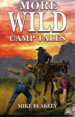 More Wild Camp Tales by Blakely, Mike