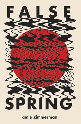 False Spring by Zimmerman, Amie