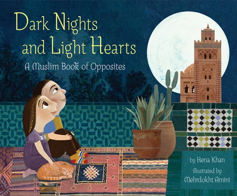 Dark Nights and Light Hearts: A Muslim Book of Opposites by Khan, Hena