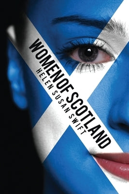 Women of Scotland by Swift, Helen Susan