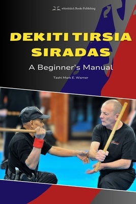 Dekiti Tirsia Siradas: A Beginner's Manual by Warner, Tashi Mark E.