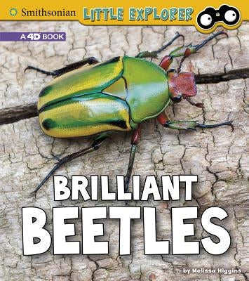 Brilliant Beetles: A 4D Book by Higgins, Melissa