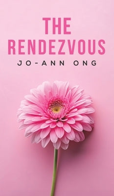 The Rendezvous by Ong, Jo-Ann