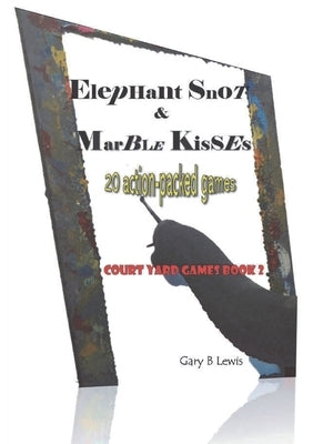Elephant Snot & Marble Kisses by Lewis, Gary B.