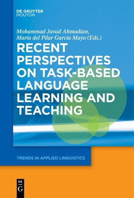 Recent Perspectives on Task-Based Language Learning and Teaching by Ahmadian, Mohammad