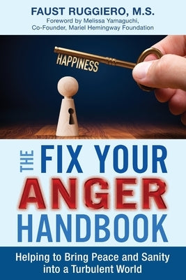 The Fix Your Anger Handbook: Helping Bring Peace and Sanity into a Turbulent World by Ruggiero, Faust