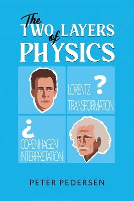 The Two Layers of Physics by Pedersen, Peter