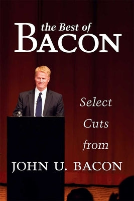 The Best of Bacon: Select Cuts by Bacon, John U.