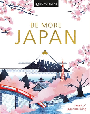 Be More Japan by Dk Eyewitness