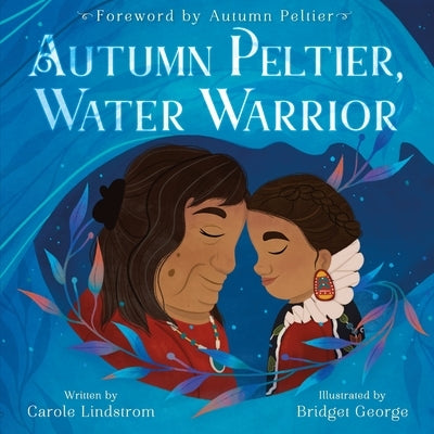 Autumn Peltier, Water Warrior by Lindstrom, Carole