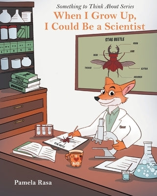 When I Grow Up, I Could Be a Scientist by Rasa, Pamela
