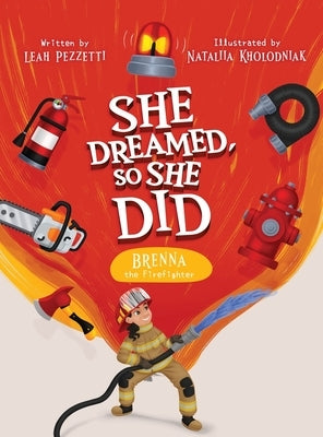 Brenna the Firefighter by Pezzetti, Leah