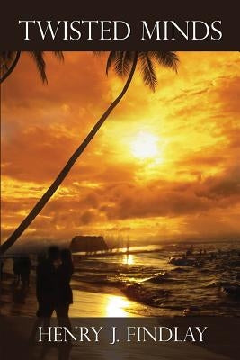 Twisted Minds by Findlay, Henry J.