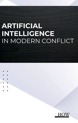 Artificial Intelligence in Modern Conflict by Venugopal, Ravi