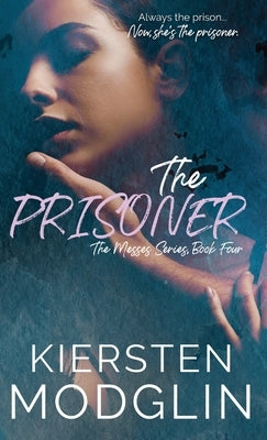 The Prisoner (The Messes, #4) by Modglin, Kiersten