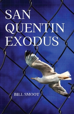San Quentin Exodus by Smoot, Bill