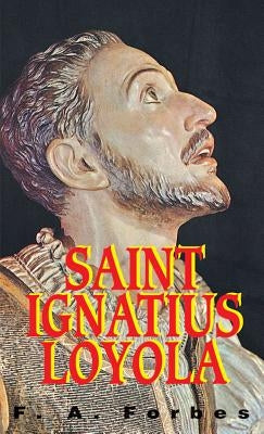 St. Ignatius of Loyola: Founder of the Jesuits by Forbes