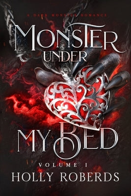 Monster Under My Bed: Volume 1 by Roberds, Holly