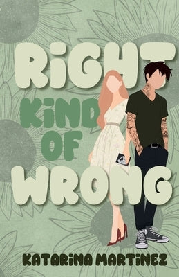 Right Kind of Wrong by Martinez, Katarina