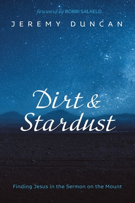 Dirt and Stardust by Duncan, Jeremy