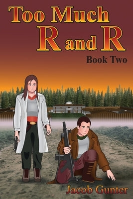Too Much R and R Book Two by Gunter, Jacob