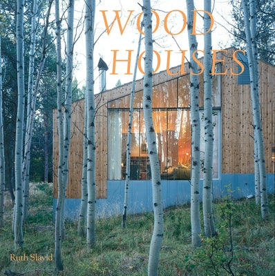 Wood Houses by Slavid, Ruth
