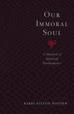 Our Immoral Soul: A Manifesto of Spiritual Disobedience by Bonder, Nilton