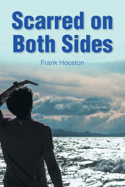Scarred on Both Sides by Houston, Frank