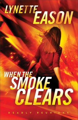 When the Smoke Clears by Eason, Lynette