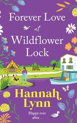 Forever Love at Wildflower Lock by Lynn, Hannah
